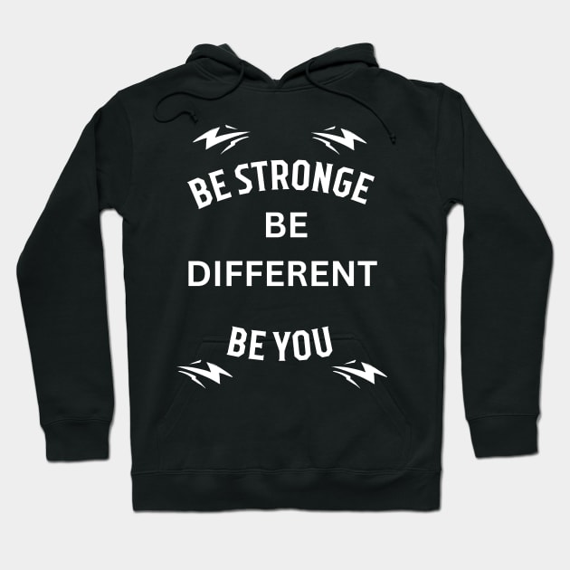 Be stronge be different be you , motivation Hoodie by victor_creative